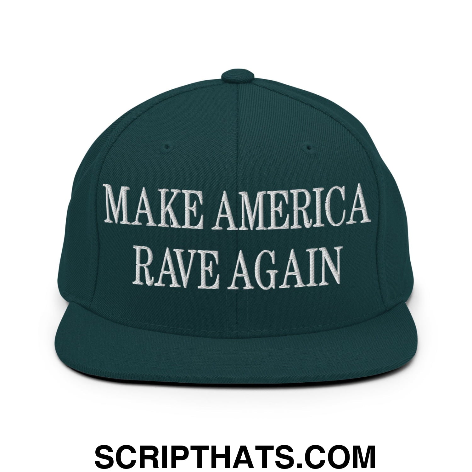 Dark green snapback hat with white embroidered make america rave again text and flat bill brim design