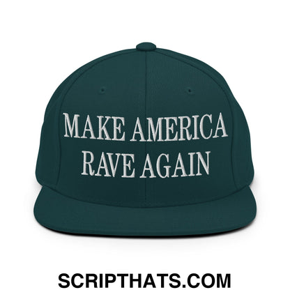 Dark green snapback hat with white embroidered make america rave again text and flat bill brim design