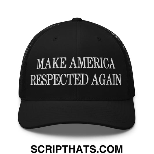Make America Respected Again Embroidered Mesh Trucker Hat Black