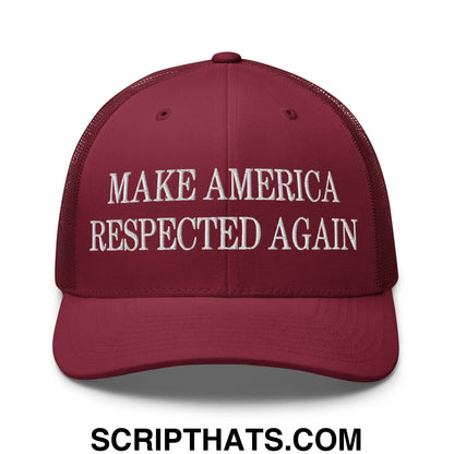 Maroon mesh trucker hat with white embroidered make america respected again text on the front panel