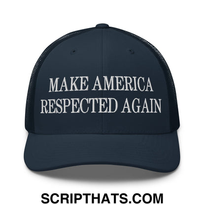 Dark navy blue mesh trucker hat with white embroidered make america respected again text on front panel