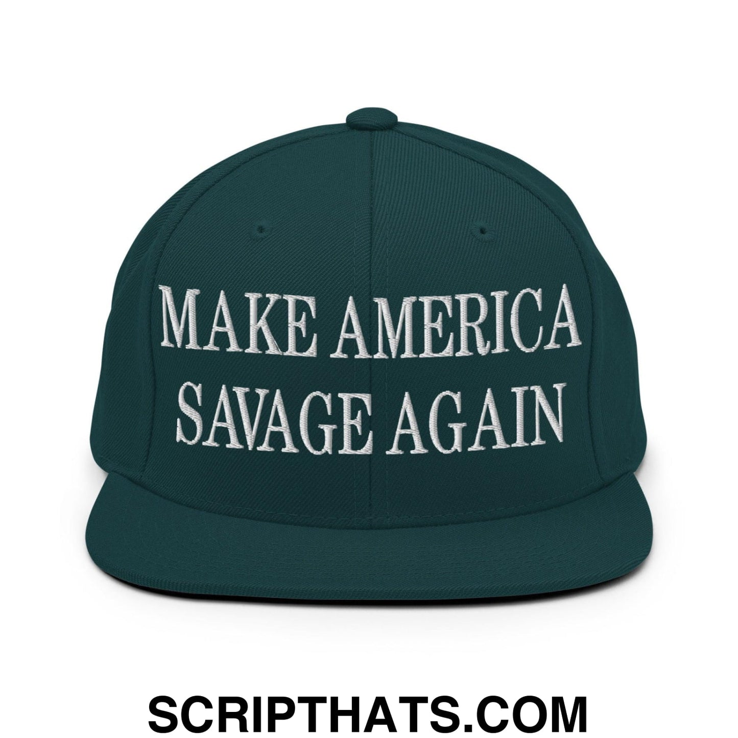 Make America Savage Again Embroidered Flat Bill Brim Snapback Hat Spruce
