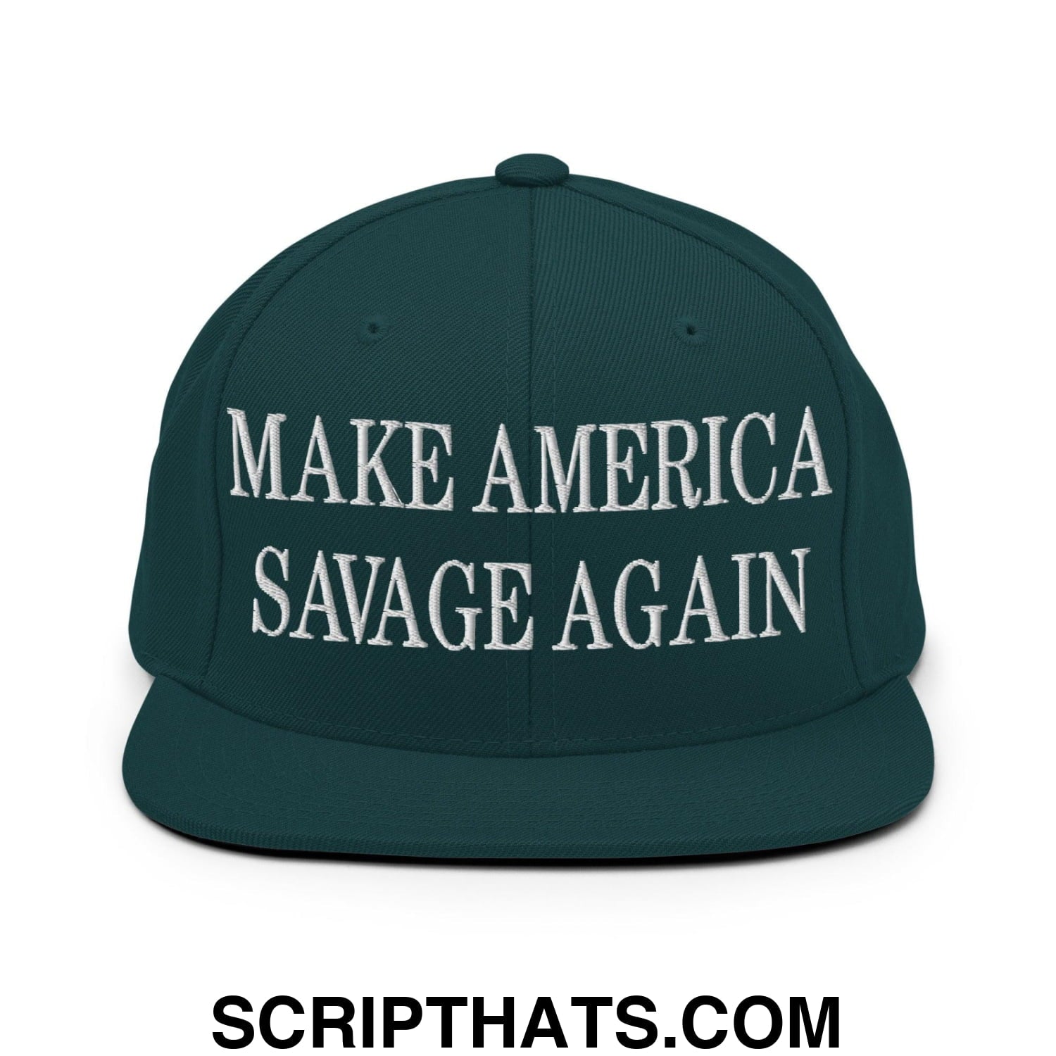 Make America Savage Again Embroidered Flat Bill Brim Snapback Hat Spruce
