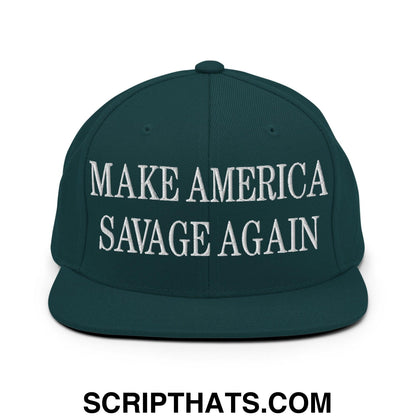 Make America Savage Again Embroidered Flat Bill Brim Snapback Hat Spruce