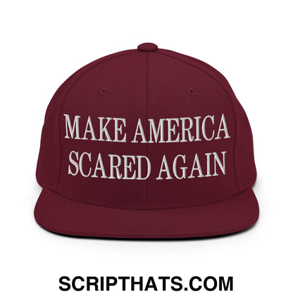 Maroon embroidered flat bill brim snapback hat with white text reading make america scared again