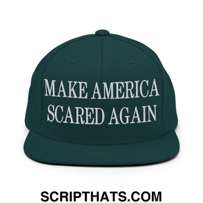 Dark green snapback hat with white embroidered make america scared again text and flat bill brim design