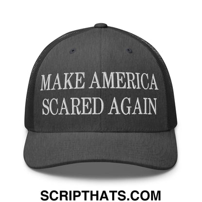 Black mesh trucker hat with white embroidered make america scared again text on the front panel