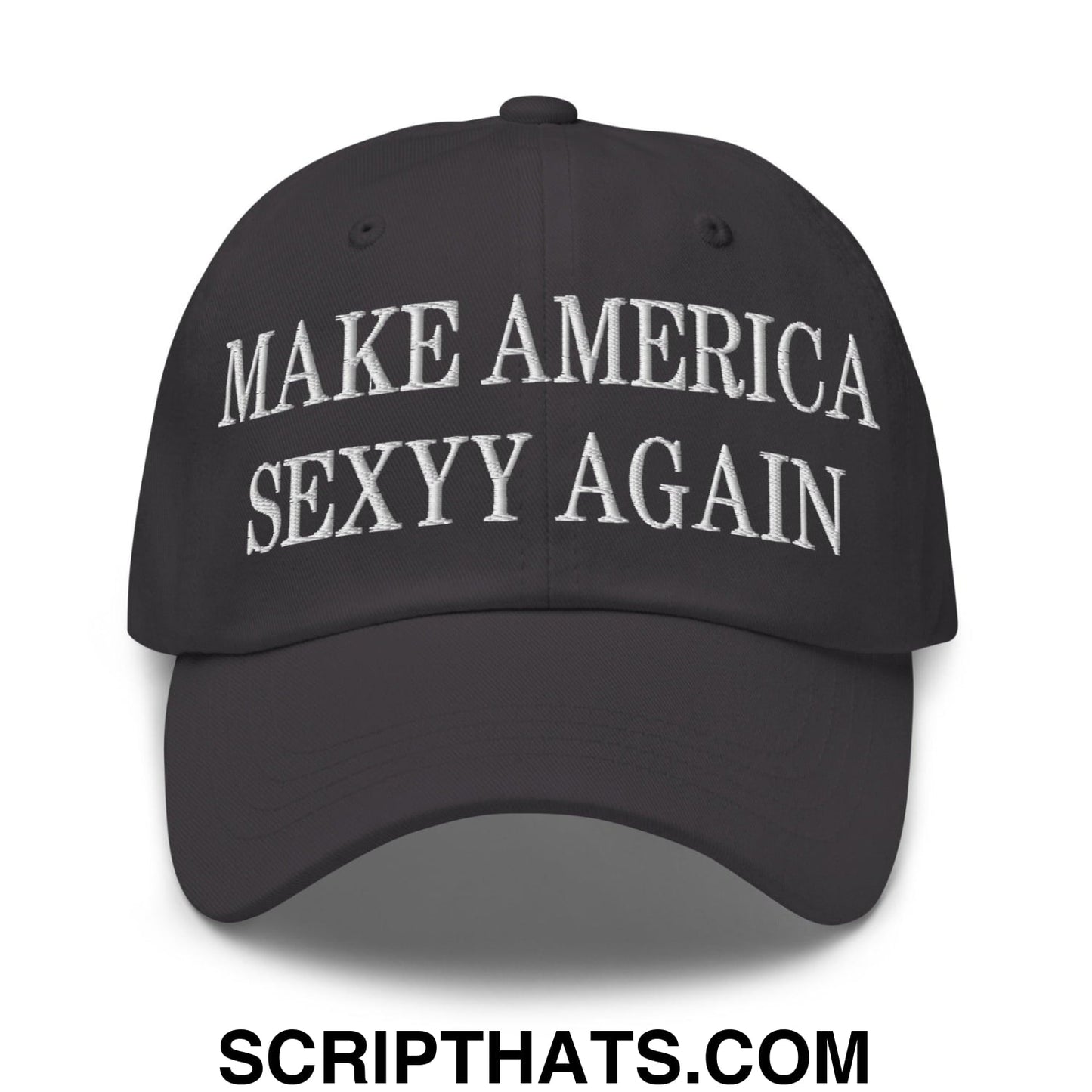 Make America Sexyy Again Embroidered Dad Hat Dark Grey