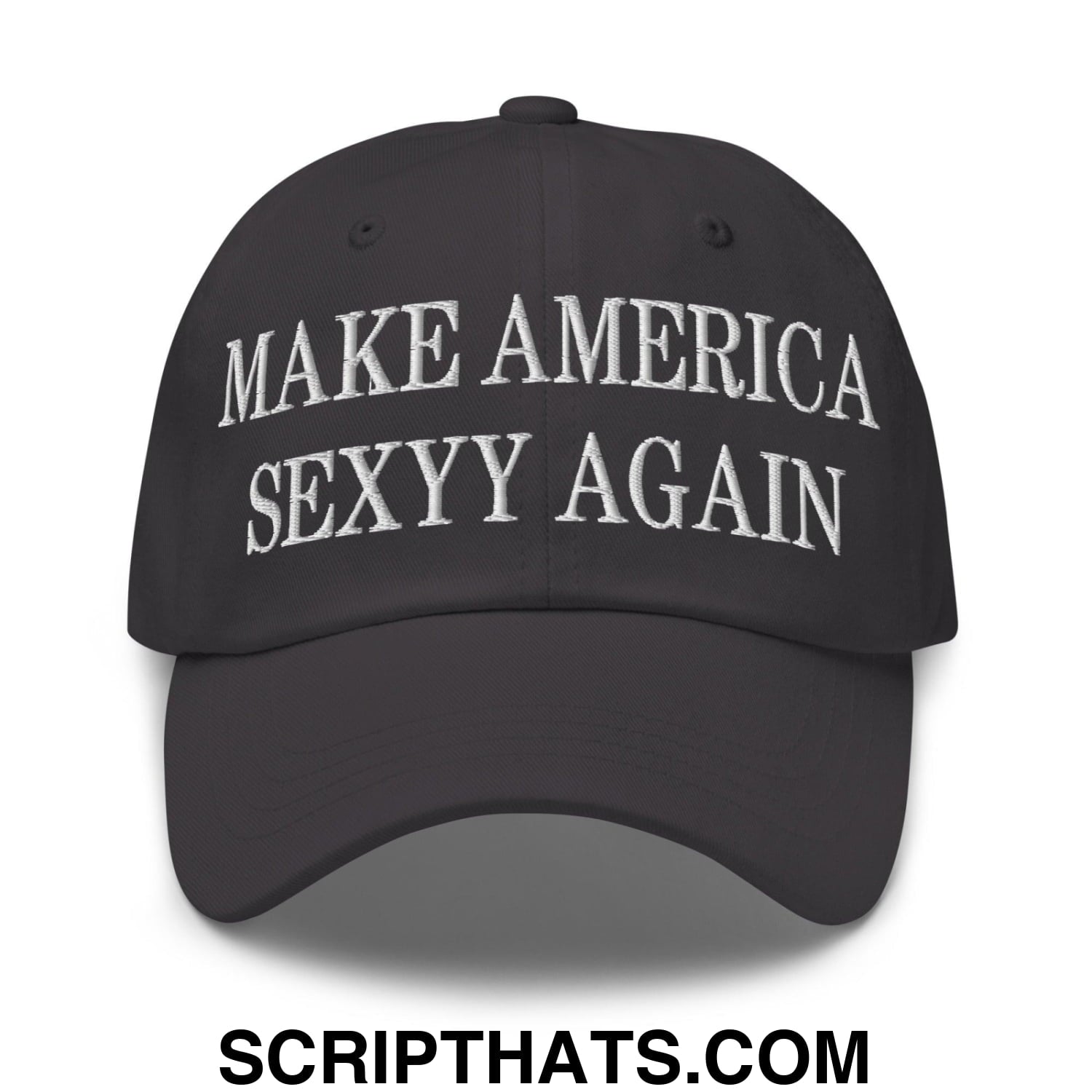 Make America Sexyy Again Embroidered Dad Hat Dark Grey