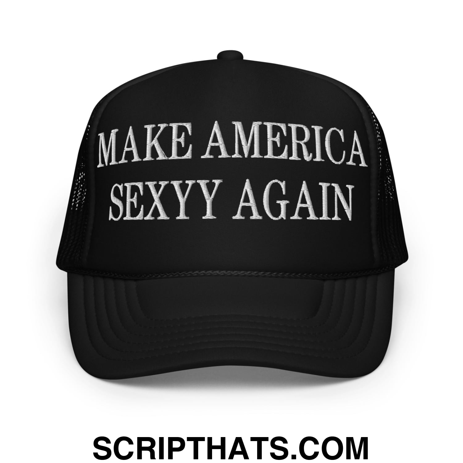 Make America Sexyy Again Embroidered Foam Trucker Hat Black