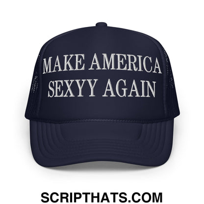 Make America Sexyy Again Embroidered Foam Trucker Hat Navy
