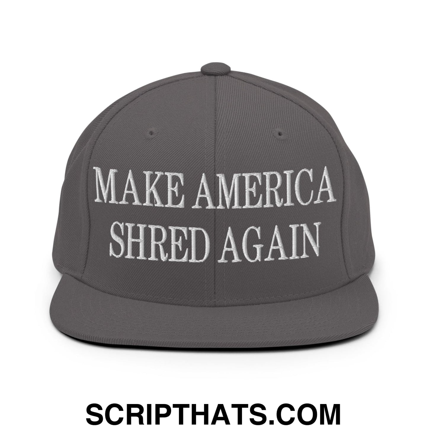 Gray snapback cap with white embroidered text make america shred again and flat bill brim design
