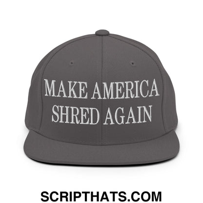 Gray snapback cap with white embroidered text make america shred again and flat bill brim design