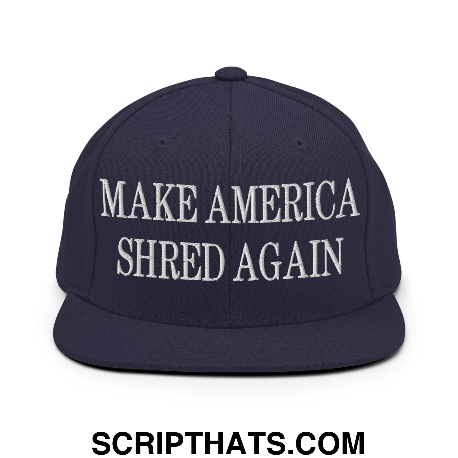 Navy blue snapback cap with white embroidered make america shred again text and a flat bill brim design