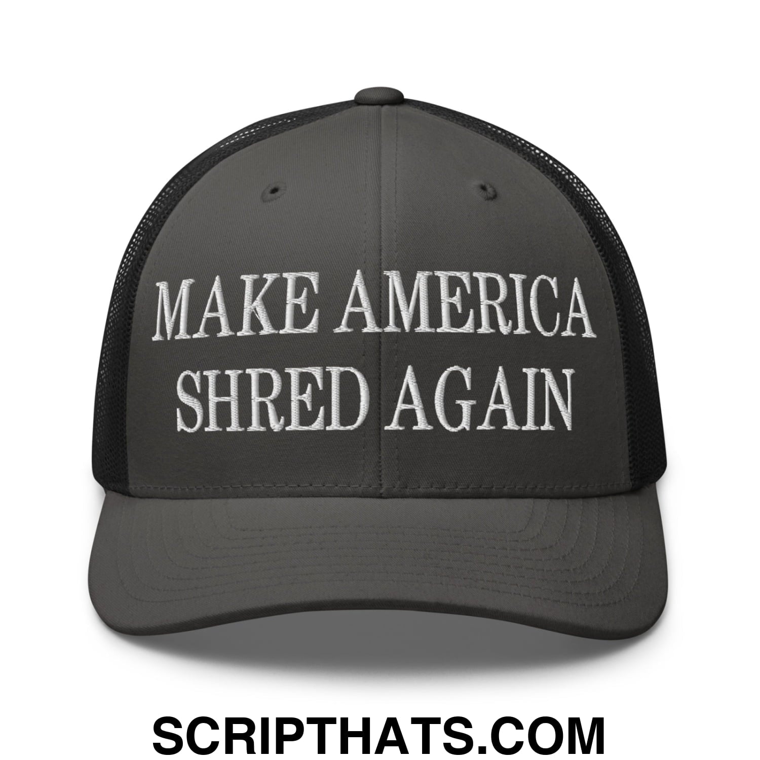 Dark gray embroidered mesh trucker hat with white make america shred again text across the front