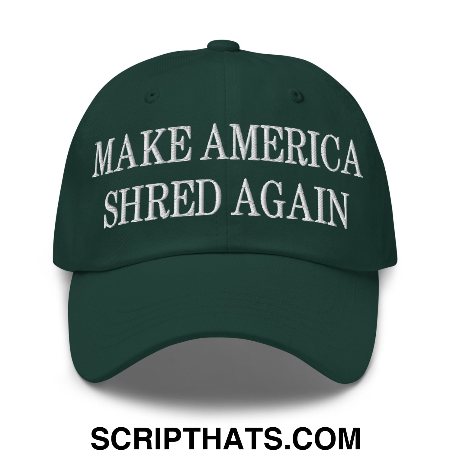 Dark green embroidered unstructured dad hat with white make america shred again text for casual wear