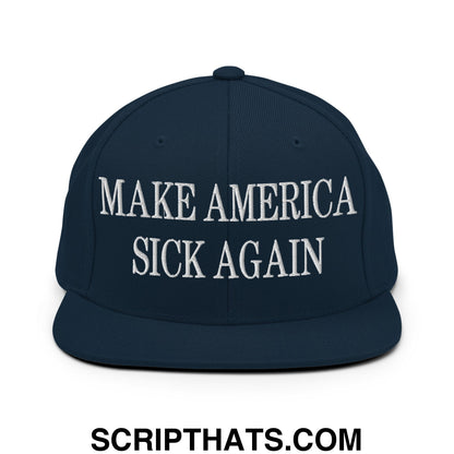 Navy blue snapback hat with white embroidered make america sick again text and flat bill brim design