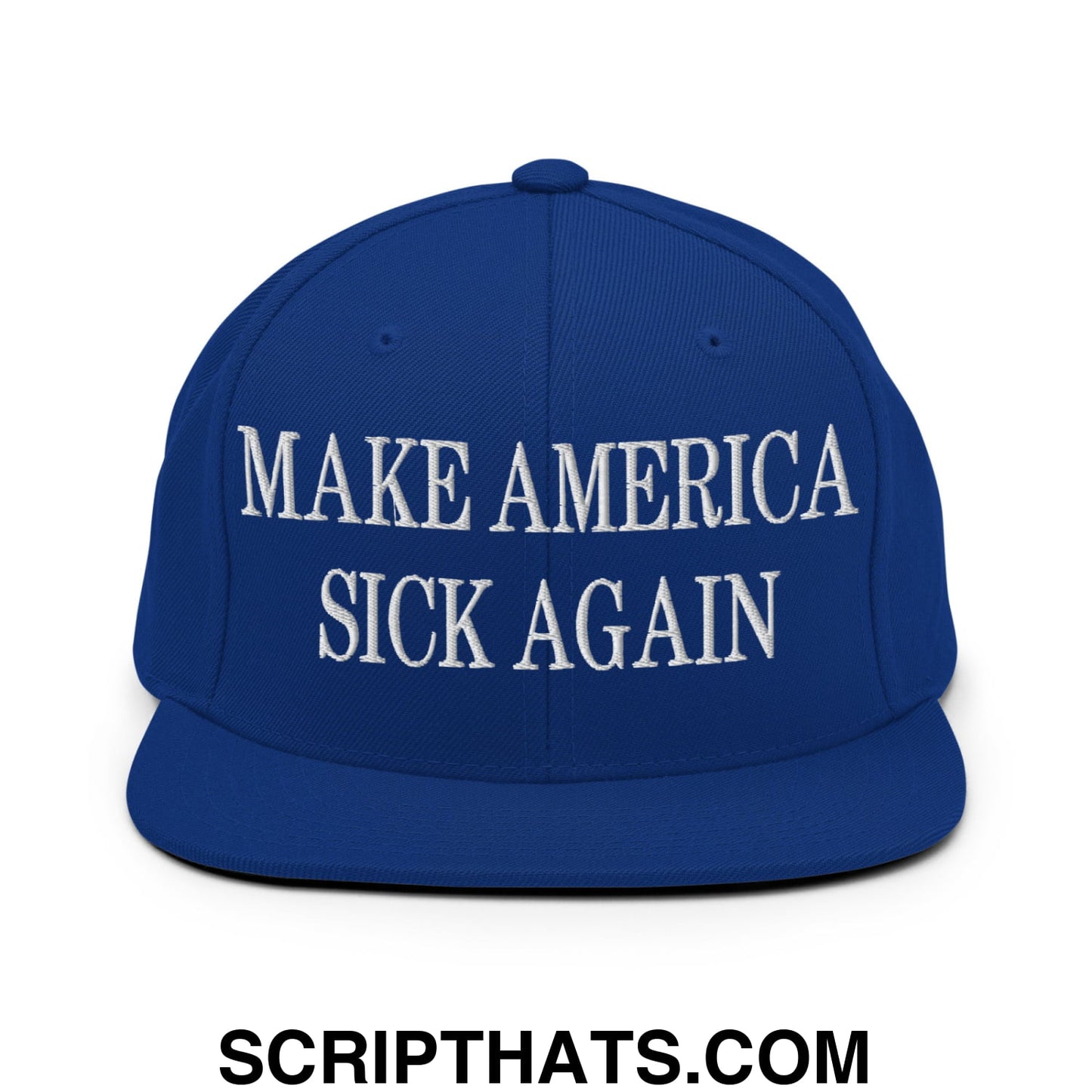 Royal blue snapback hat with white embroidered make America sick again text and flat bill brim design