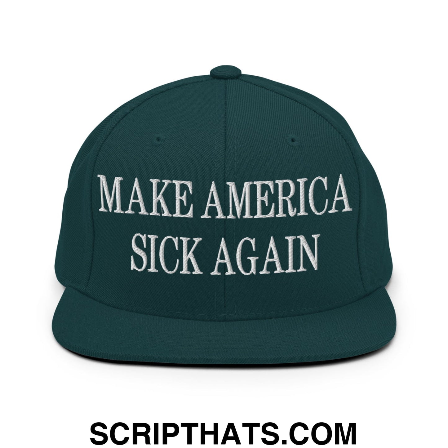 Dark green snapback cap with white embroidered text make america sick again flat bill brim design