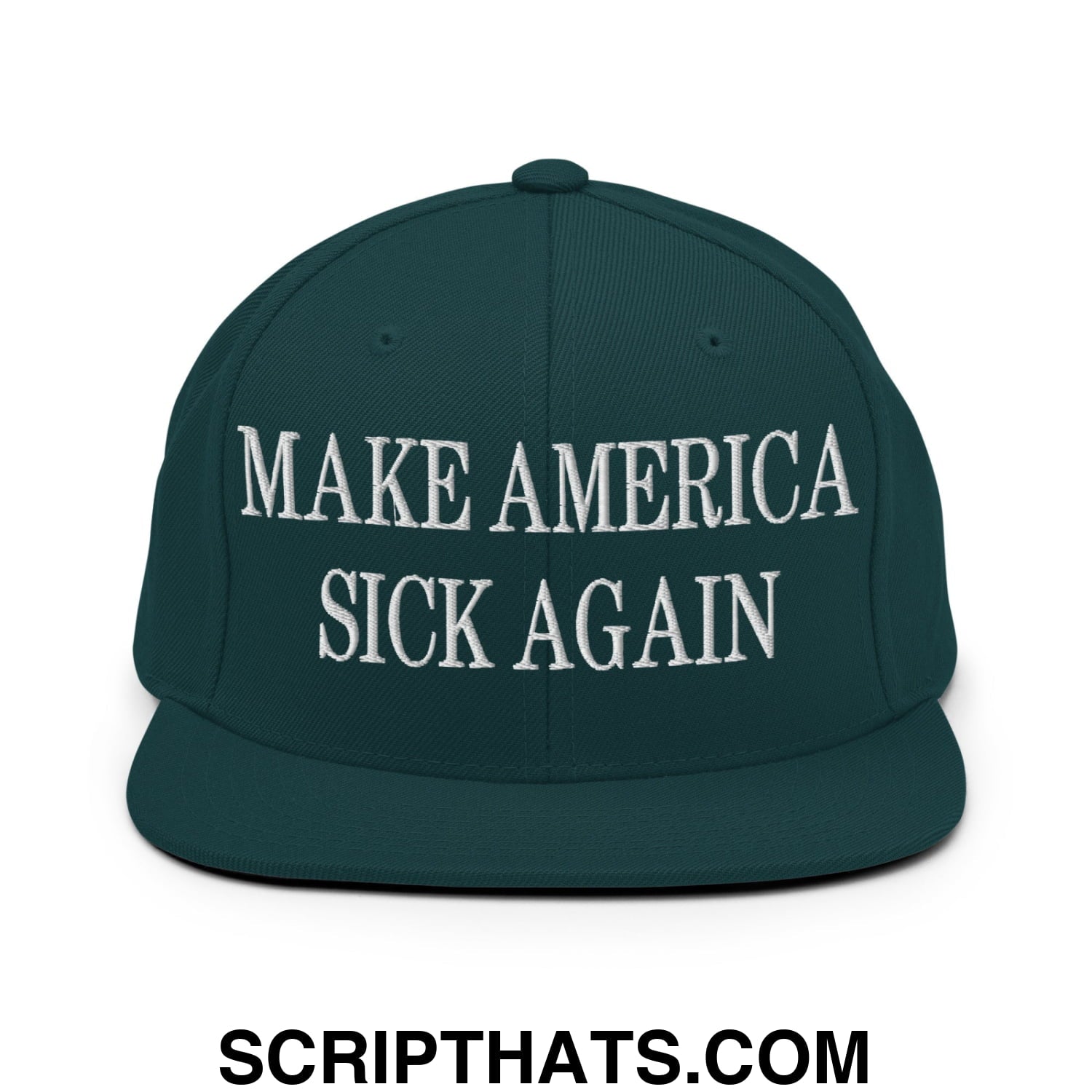 Dark green snapback cap with white embroidered text make america sick again flat bill brim design