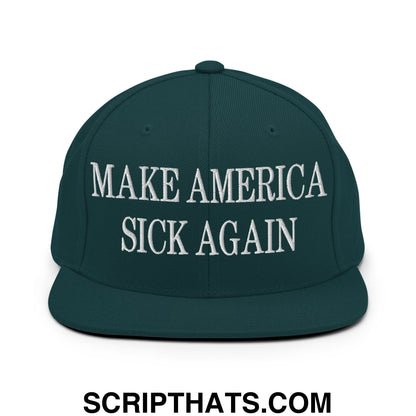 Dark green snapback cap with white embroidered text make america sick again flat bill brim design