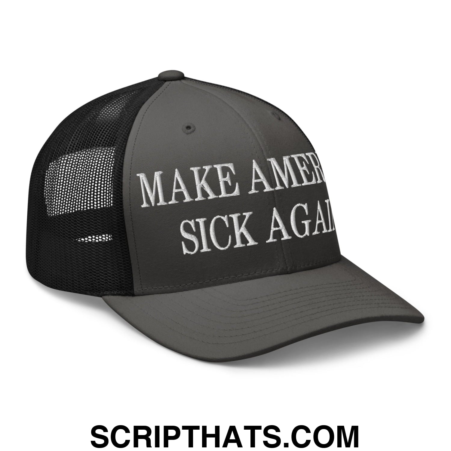 Dark gray embroidered mesh trucker hat with white make america sick again text on front panels