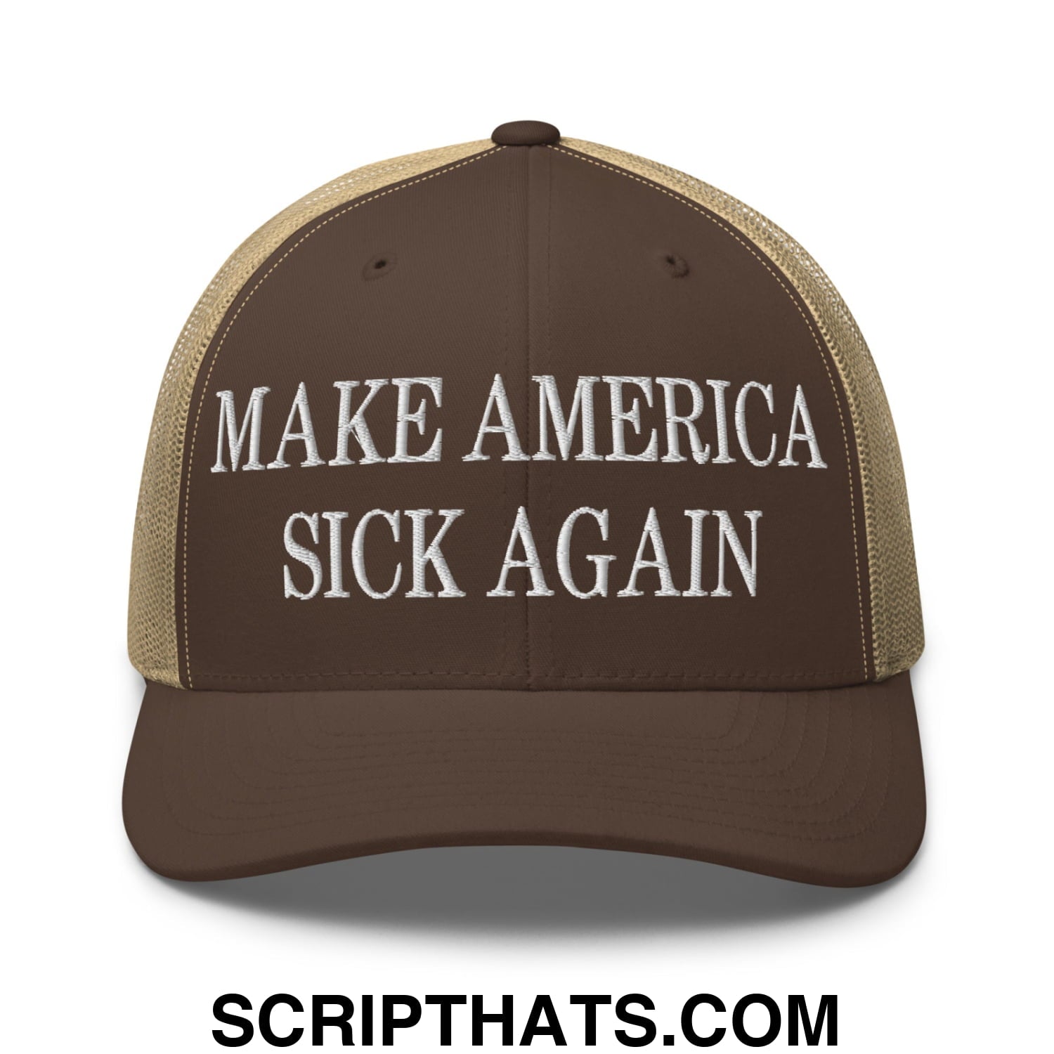 Brown and tan mesh trucker hat with white embroidered make america sick again text in a casual style