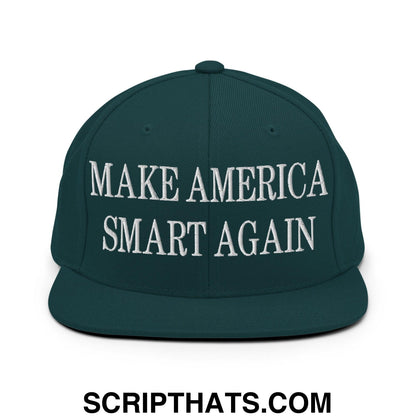 Make America Smart Again Embroidered Flat Bill Brim Snapback Hat Spruce