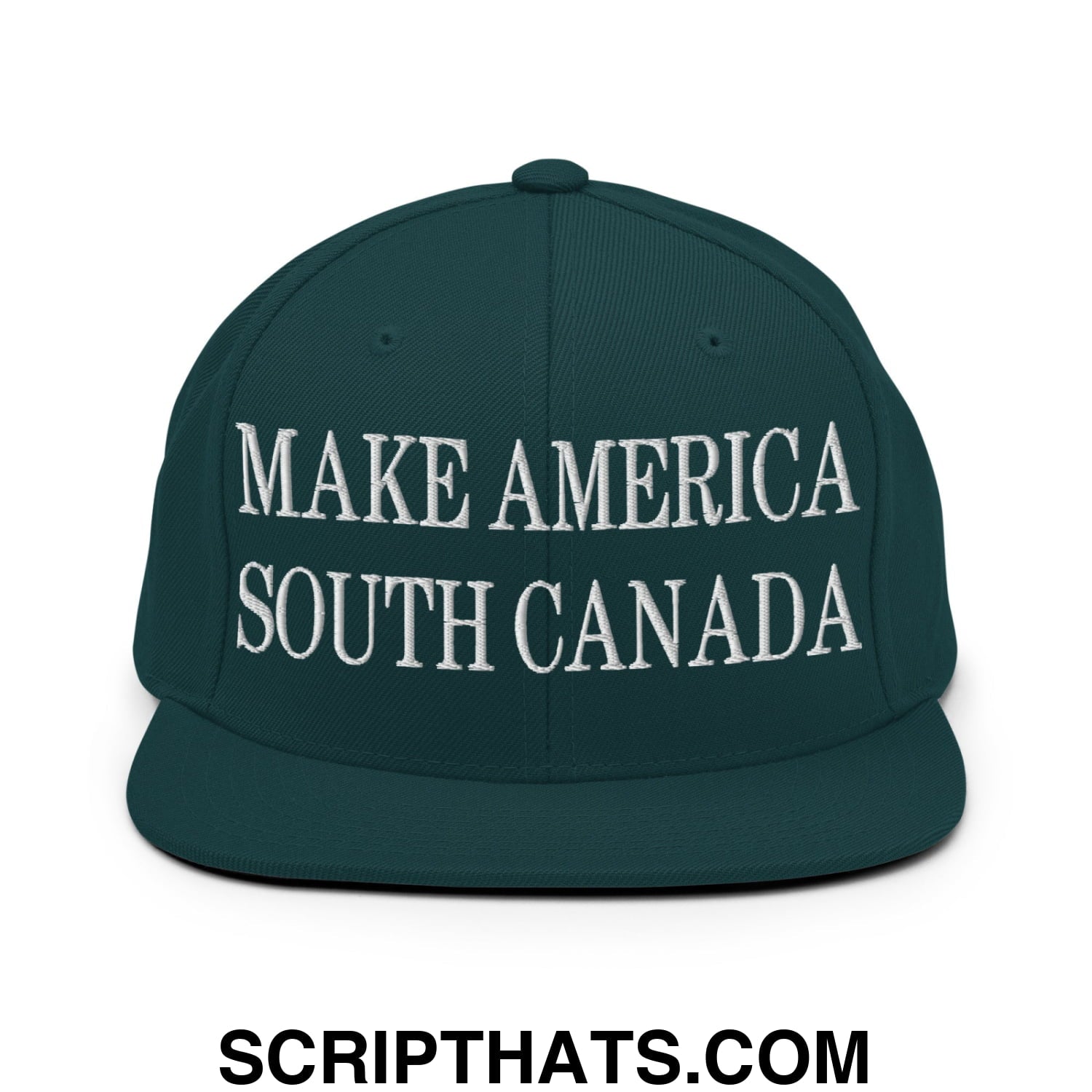 Make America South Canada Embroidered Flat Bill Brim Snapback Hat Spruce