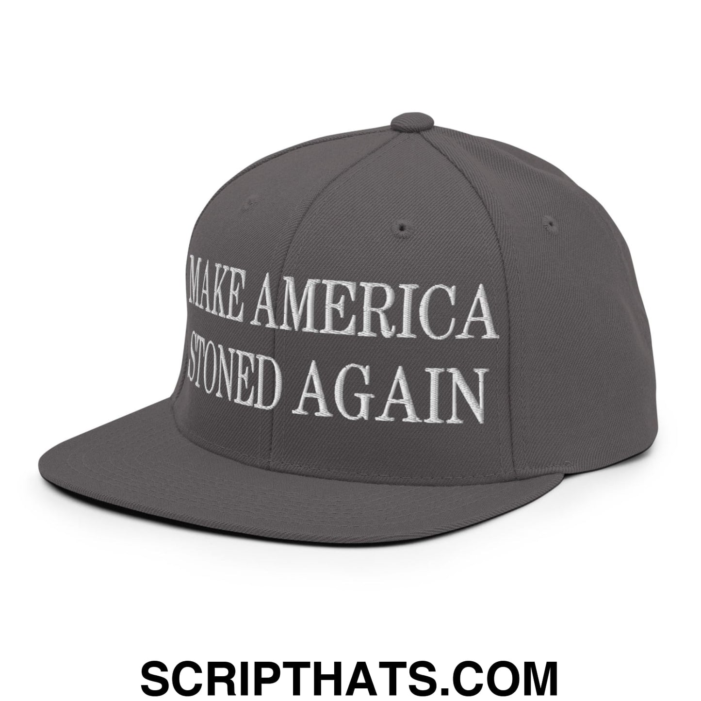 Dark gray snapback cap with white embroidered make america stoned again text and flat bill brim design