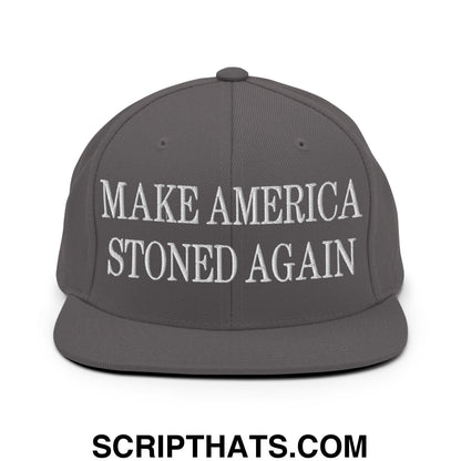 Gray snapback hat with white embroidered make america stoned again text on the front flat bill brim style