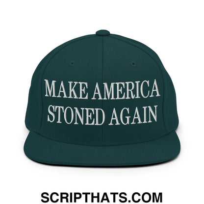 Dark green snapback hat with white embroidered make america stoned again text and flat bill brim