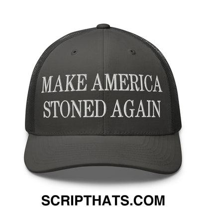 Dark gray mesh trucker hat with white embroidered make america stoned again text on the front