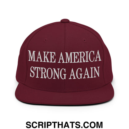 Maroon snapback cap with white embroidered make america strong again text and flat bill brim design