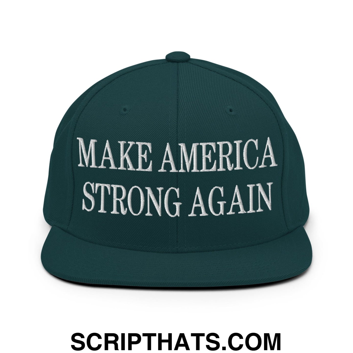 Dark green snapback hat with white embroidered make America strong again text and flat bill brim design