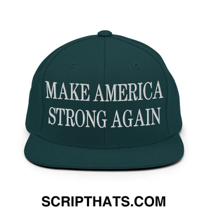 Dark green snapback hat with white embroidered make America strong again text and flat bill brim design