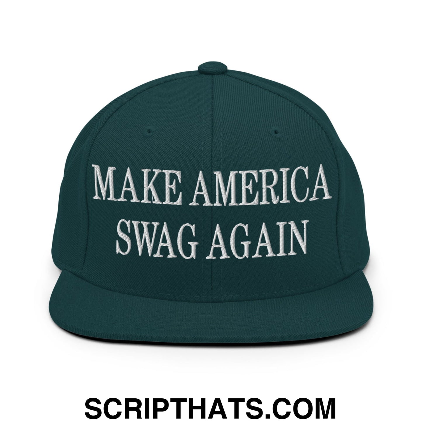 Dark green snapback hat with white embroidered make america swag again text and flat bill brim design