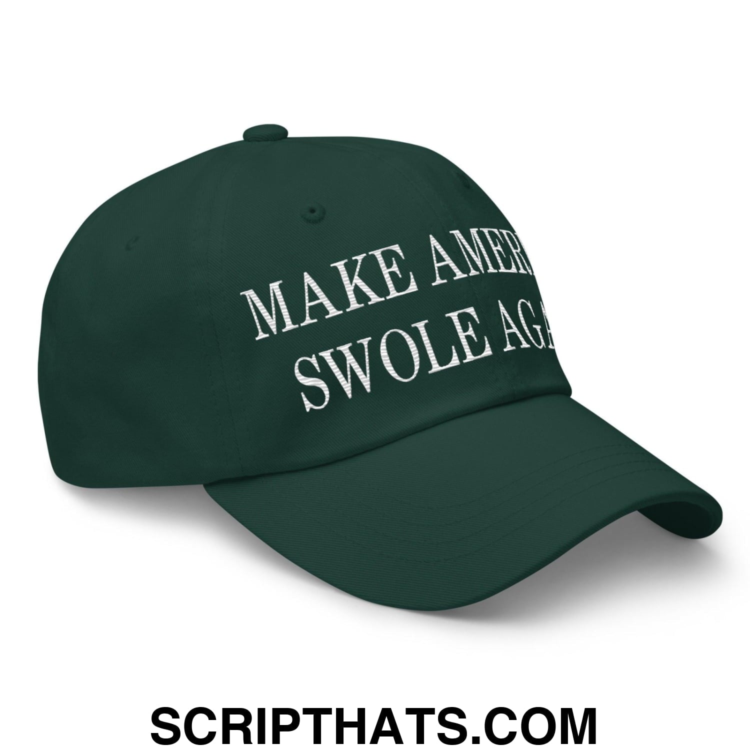 Make America Swole Again Embroidered Dad Hat Spruce