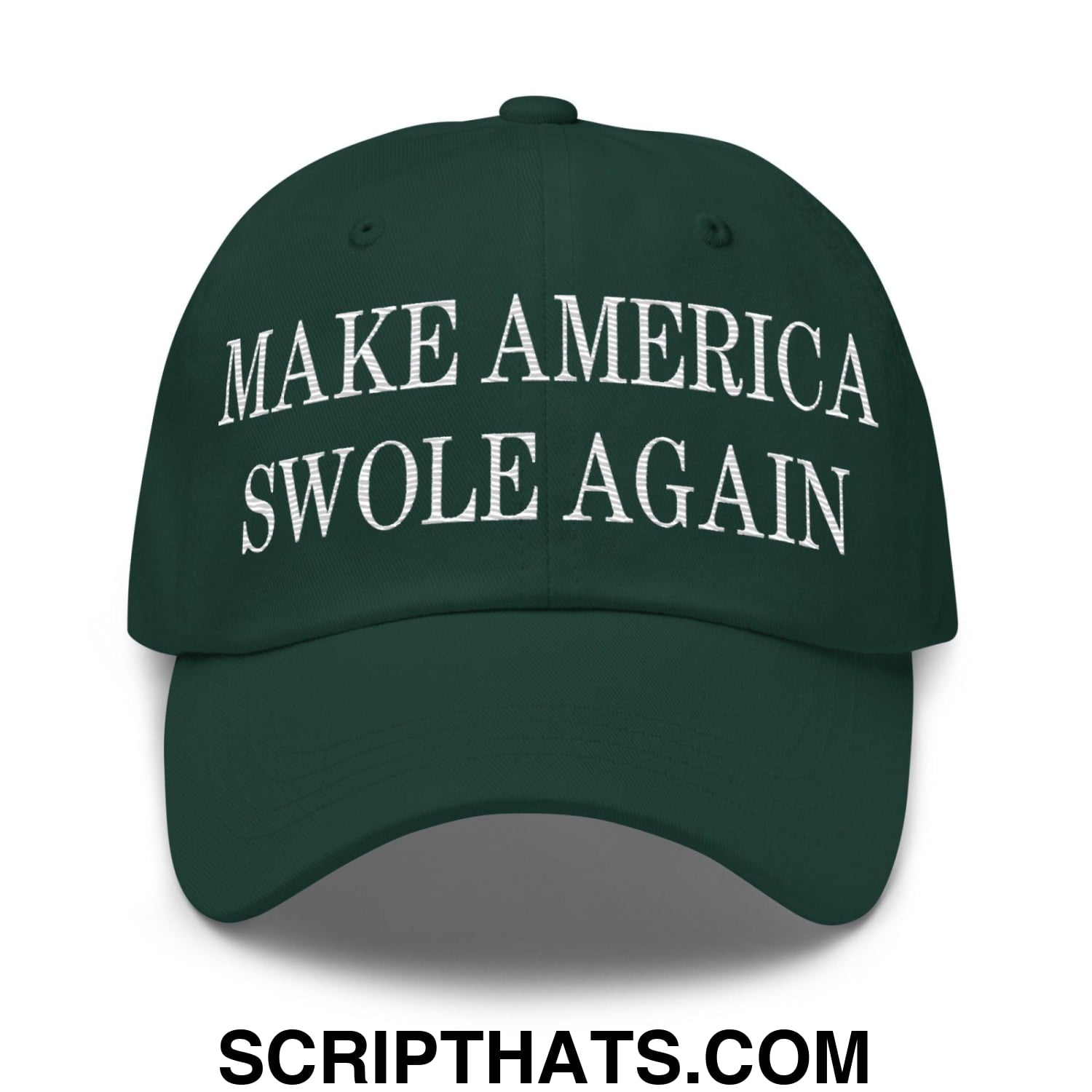 Make America Swole Again Embroidered Dad Hat Spruce