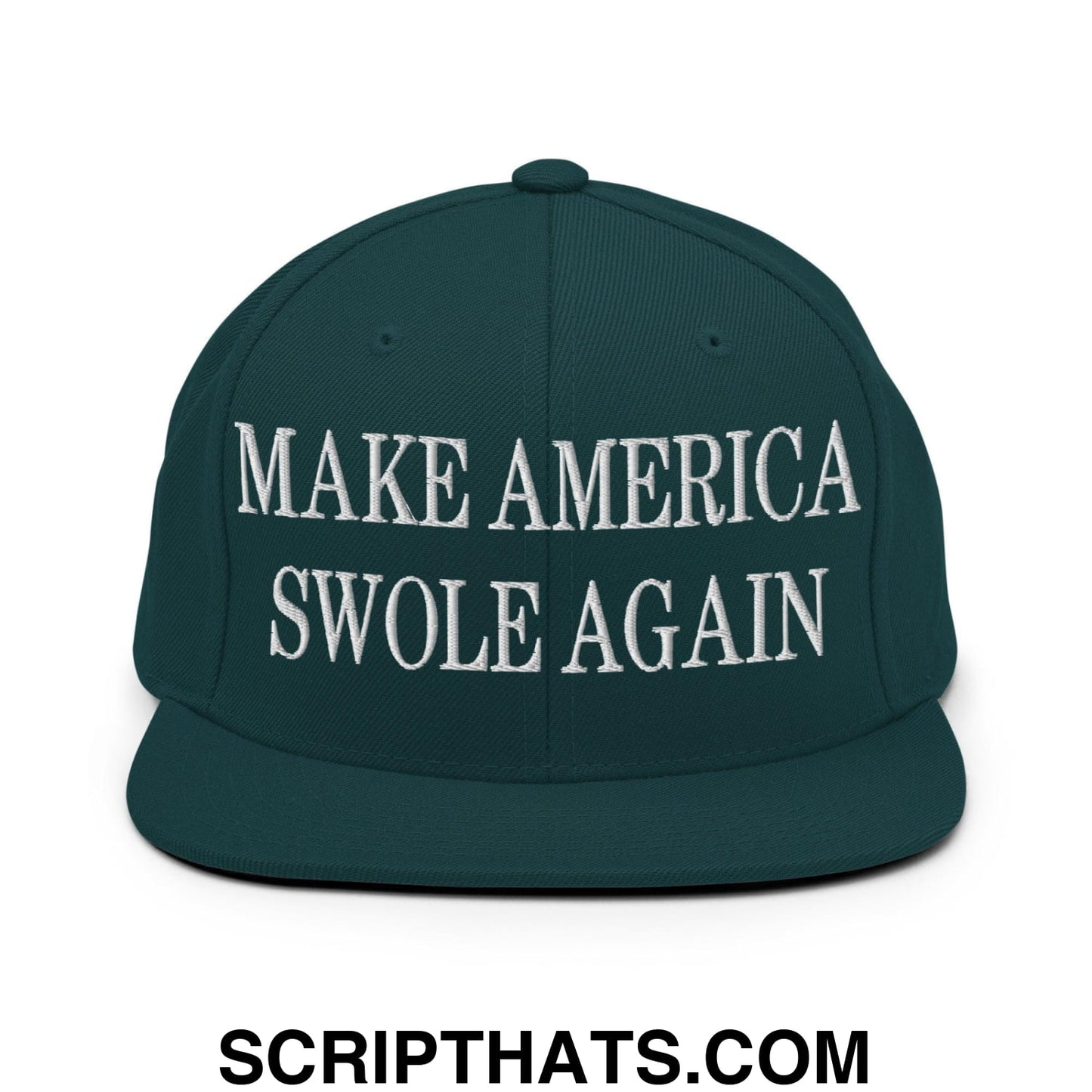 Make America Swole Again Embroidered Flat Bill Brim Snapback Hat Spruce