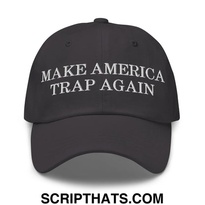 Make America Trap Again Dad Hat Dark Grey