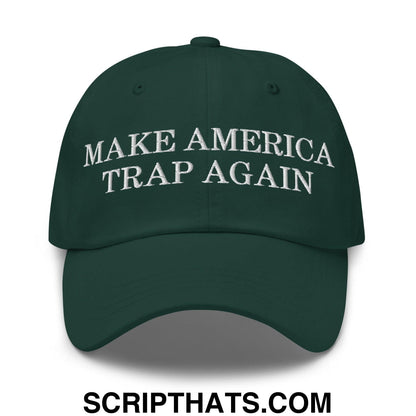 Make America Trap Again Dad Hat Spruce