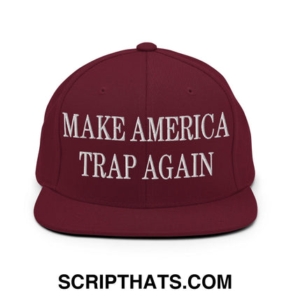 Make America Trap Again Embroidered Flat Bill Brim Snapback Hat Maroon