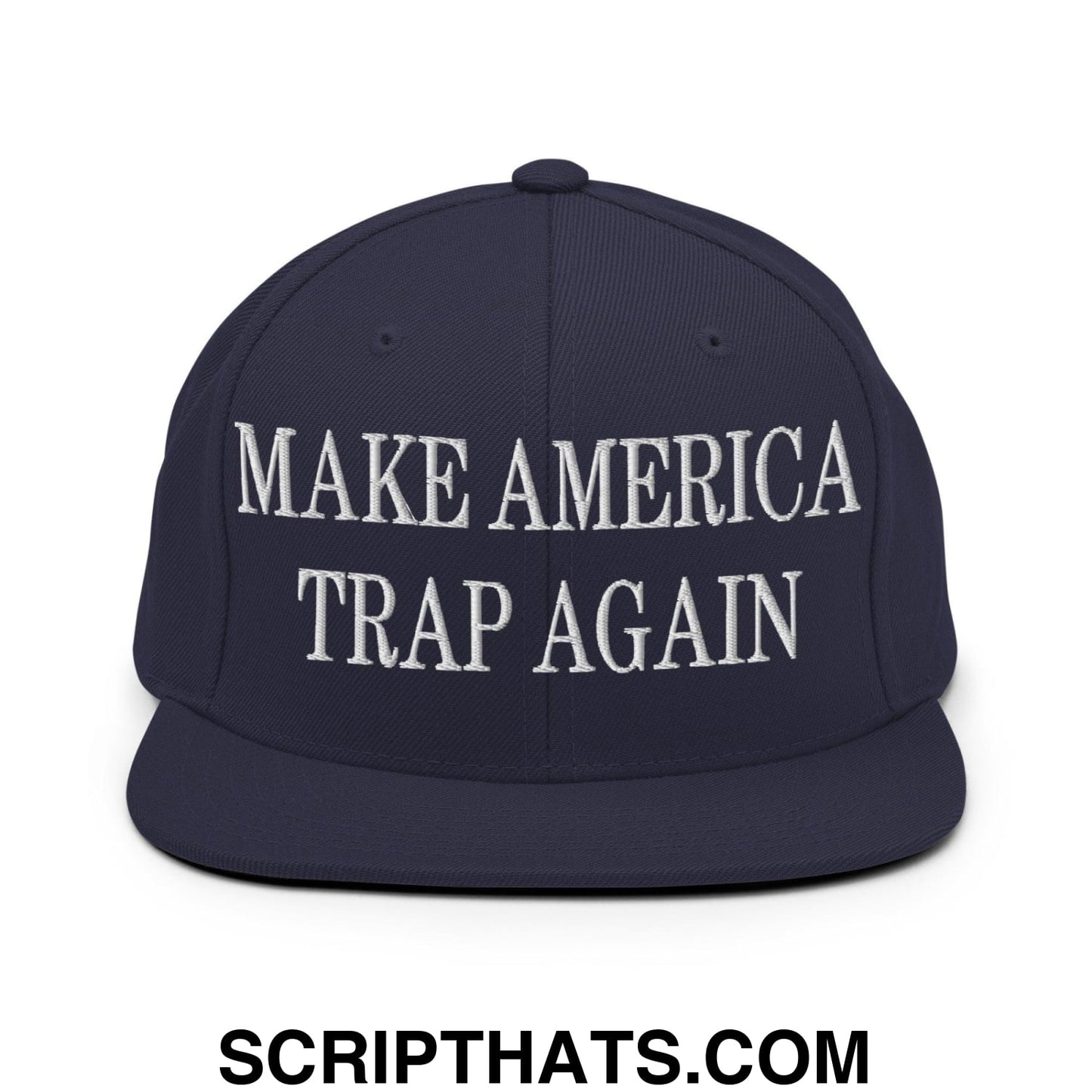 Make America Trap Again Embroidered Flat Bill Brim Snapback Hat Navy