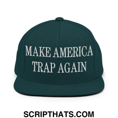 Make America Trap Again Embroidered Flat Bill Brim Snapback Hat Spruce