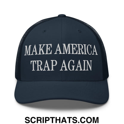Make America Trap Again Embroidered Mesh Trucker Hat Navy