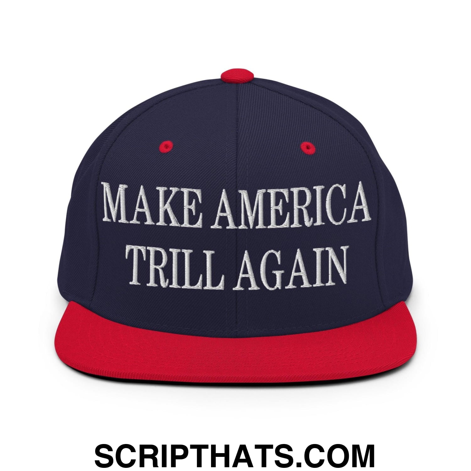Make America Trill Again Embroidered Flat Bill Brim Snapback Hat Navy Red