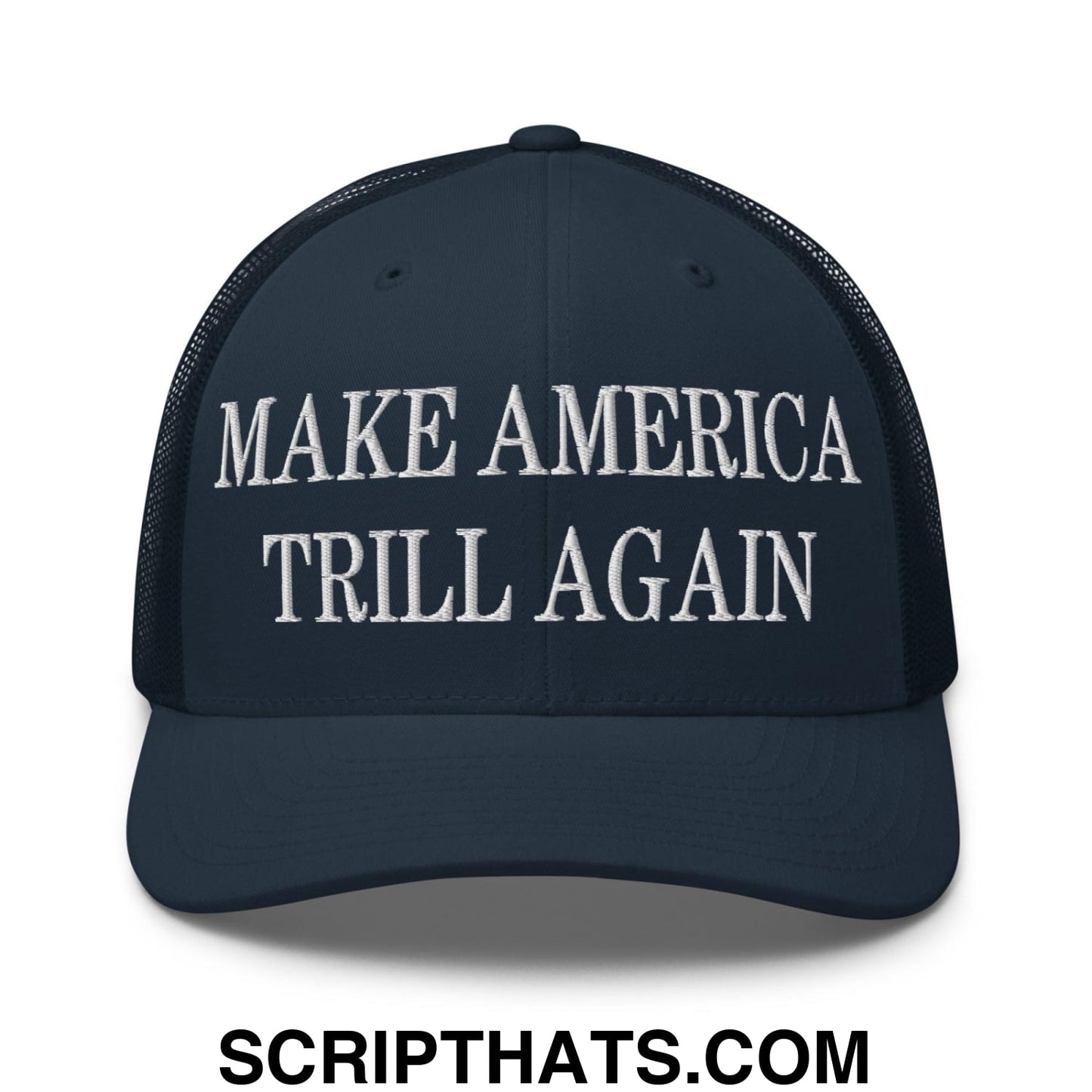 Make America Trill Again Embroidered Mesh Trucker Hat Navy