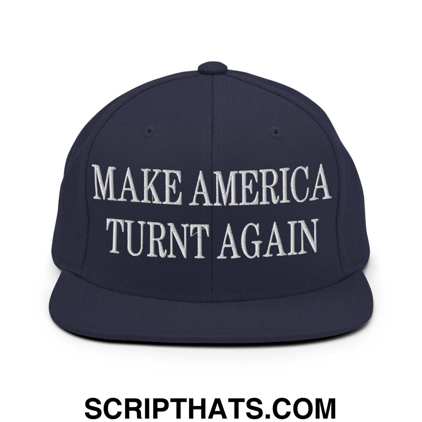 Navy blue snapback cap with white embroidered make America turnt again text and flat bill brim design
