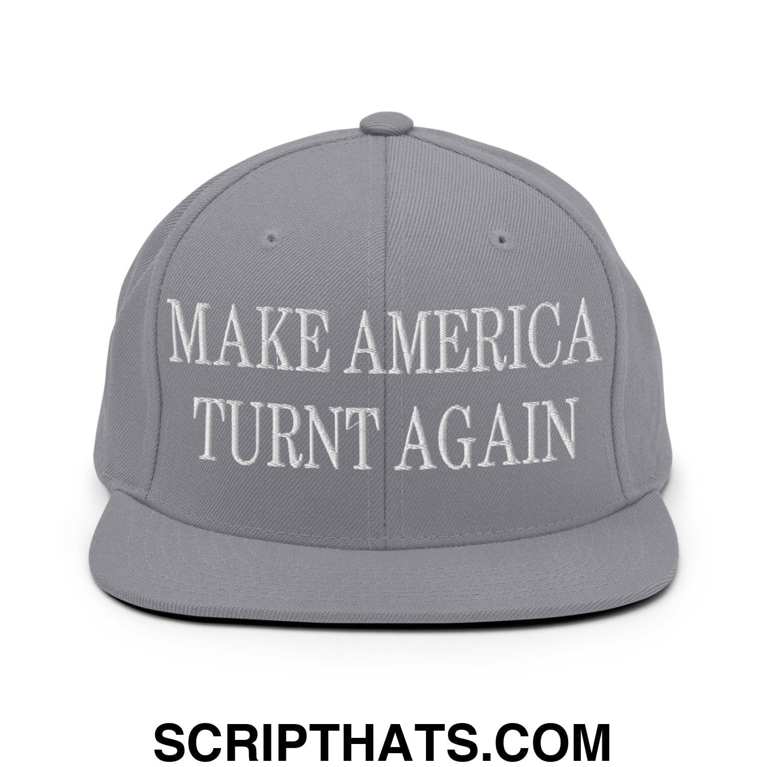 Gray snapback hat with white embroidered make america turnt again text and a flat bill brim design
